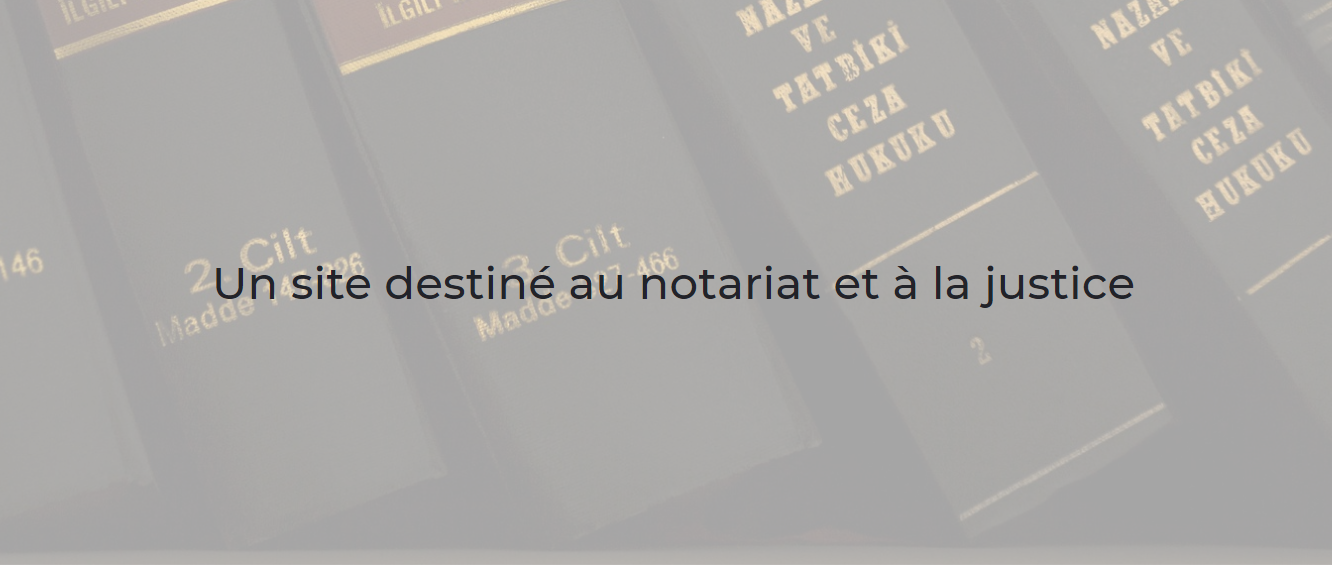 Notaire Justice : site destiné au notariat et à la justice
