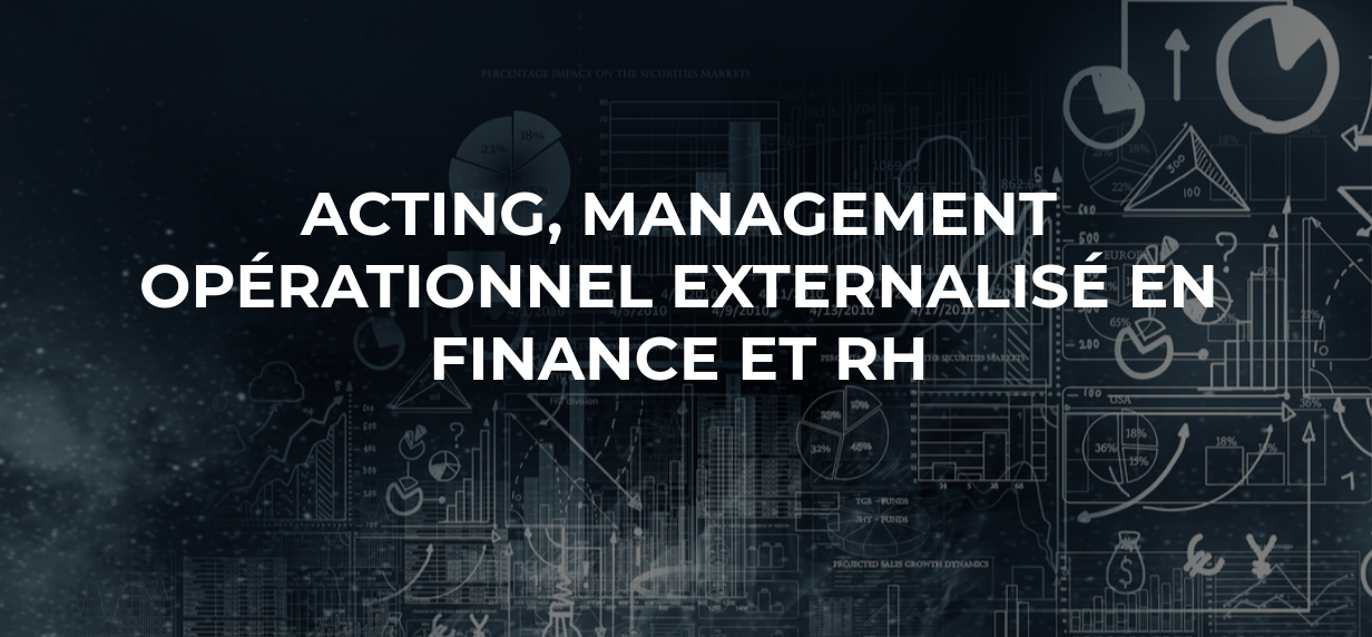 Acting : DAF et DRH au service de votre entreprise à temps partagé