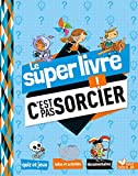 Le super livre c'est pas sorcier : livre pour enfant dès 6 ans